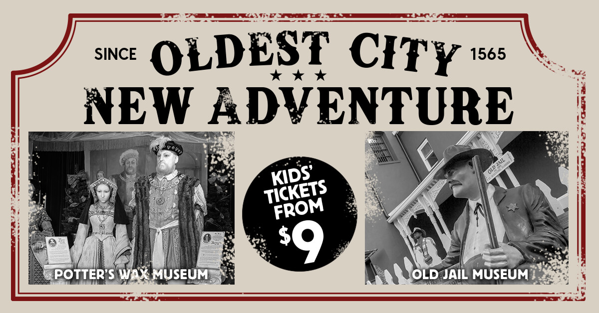 Potter's Wax Museum and Old Jail Museum and exhibits and the words Oldest City New Adventure